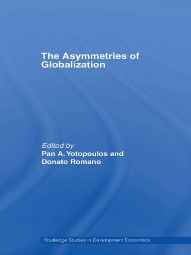 Pan Yotopoulos, Donato Romano - Asymmetries of Globalization, Häftad