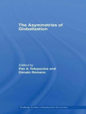 Pan Yotopoulos, Donato Romano, USA) Yotopoulos, Pan (University of Florence, Italy and Stanford University, Italy) Romano, Donato (University of Florence - Asymmetries of Globalization, Häftad