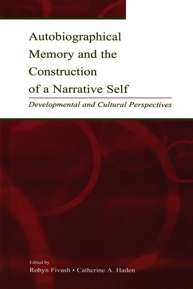 Robyn Fivush, Catherine A. Haden - Autobiographical Memory and the Construction of A Narrative Self, Häftad