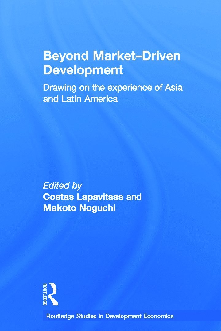 Costas Lapavitsas - Beyond Market-Driven Development, Häftad