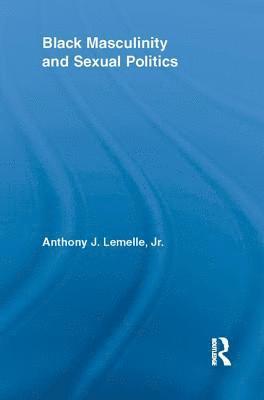 Black Masculinity and Sexual Politics