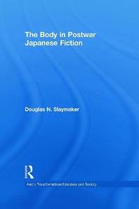 bokomslag The Body in Postwar Japanese Fiction