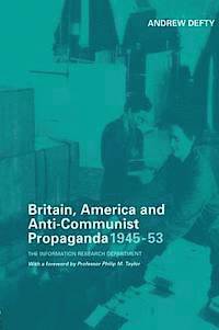 bokomslag Britain, America and Anti-Communist Propaganda 1945-53