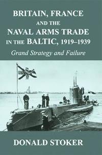bokomslag Britain, France and the Naval Arms Trade in the Baltic, 1919 -1939