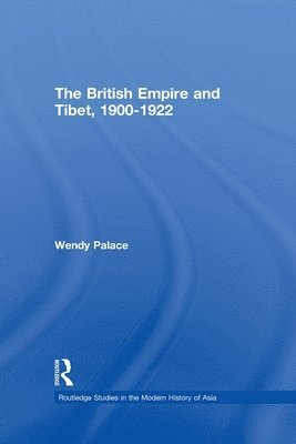 bokomslag The British Empire and Tibet 1900-1922
