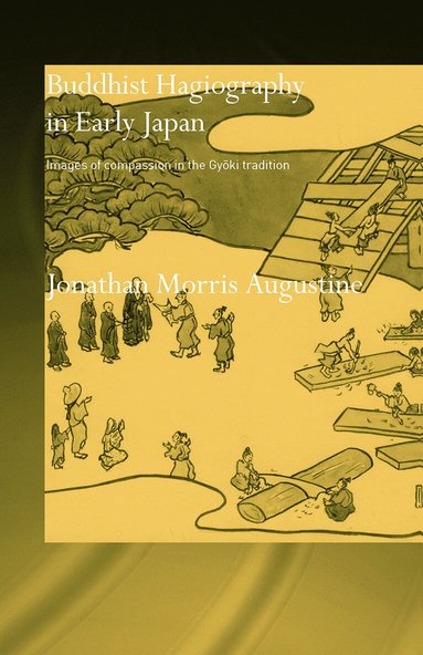 Jonathan Morris Augustine - Buddhist Hagiography in Early Japan, Häftad