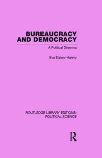 bokomslag Bureaucracy and Democracy (Routledge Library Editions: Political Science Volume 7)