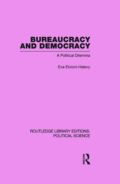 bokomslag Bureaucracy and Democracy (Routledge Library Editions: Political Science Volume 7)