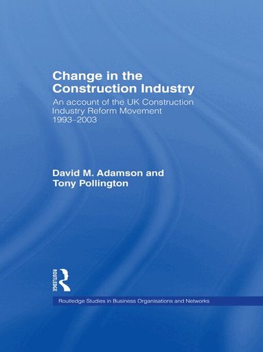 David M. Adamson, Anthony H. Pollington - Change in the Construction Industry, Häftad