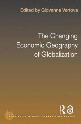 bokomslag The Changing Economic Geography of Globalization