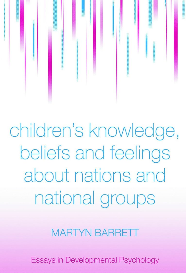 Children's Knowledge, Beliefs and Feelings about Nations and National Groups 1