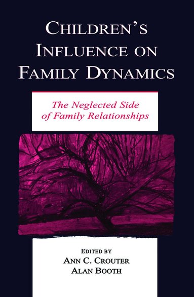 Ann C. Crouter, Alan Booth - Children's Influence on Family Dynamics, Häftad