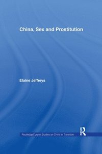 bokomslag China, Sex and Prostitution