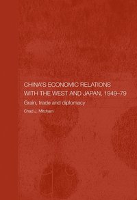 bokomslag China's Economic Relations with the West and Japan, 1949-1979