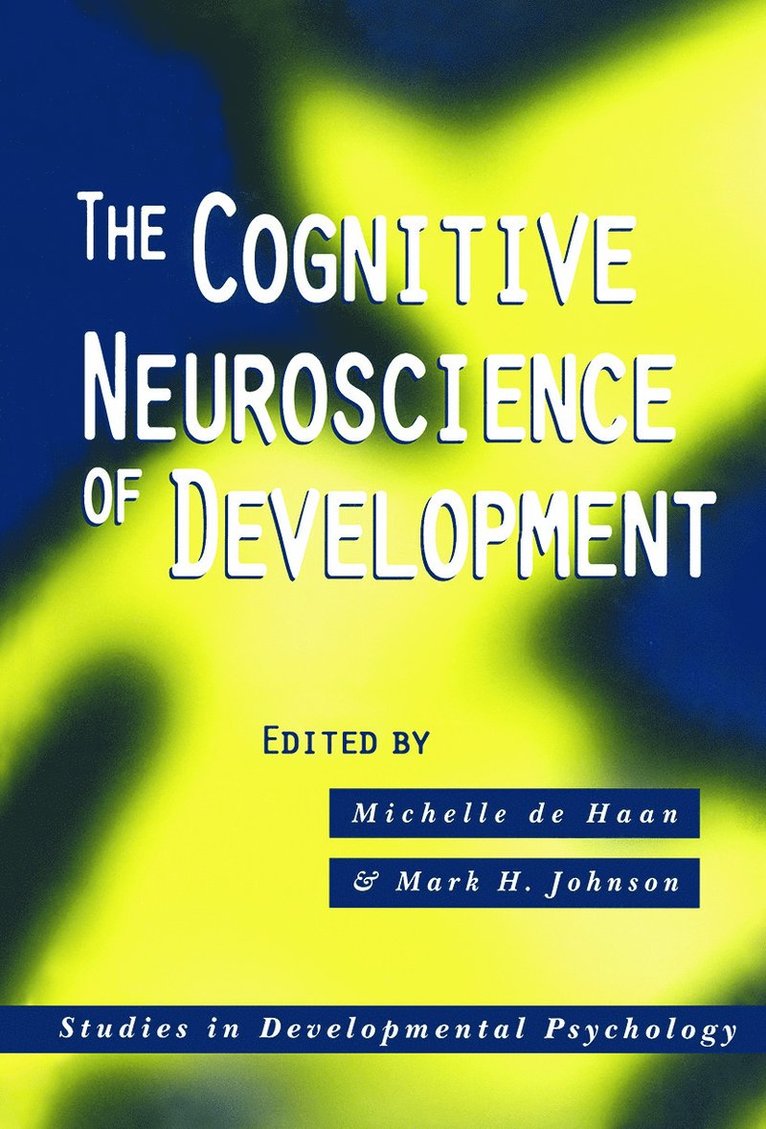 Michelle de Haan, Mark H. Johnson - Cognitive Neuroscience of Development, Häftad