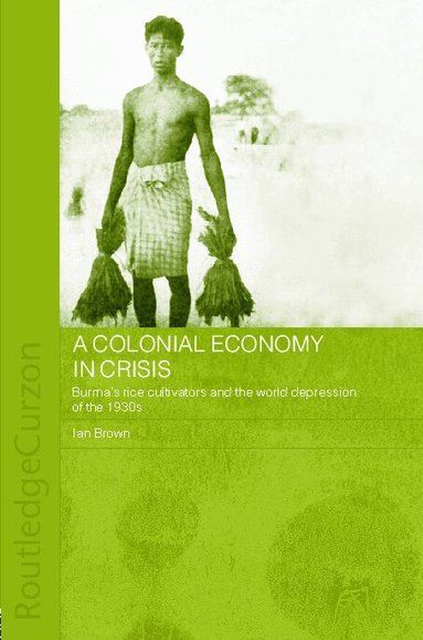 Ian Brown - Colonial Economy in Crisis, Häftad