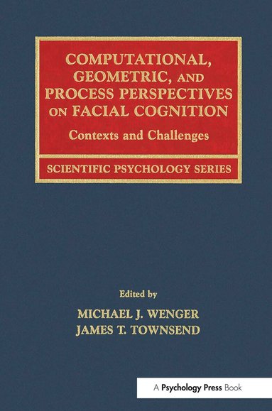 Michael J. Wenger, James T. Townsend - Computational, Geometric, and Process Perspectives on Facial Cognition, Häftad