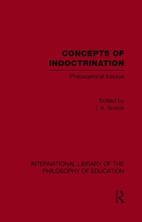 bokomslag Concepts of Indoctrination (International Library of the Philosophy of Education Volume 20)