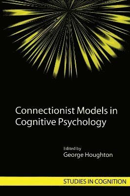 George Houghton - Connectionist Models in Cognitive Psychology, Häftad