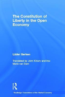 bokomslag The Constitution of Liberty in the Open Economy