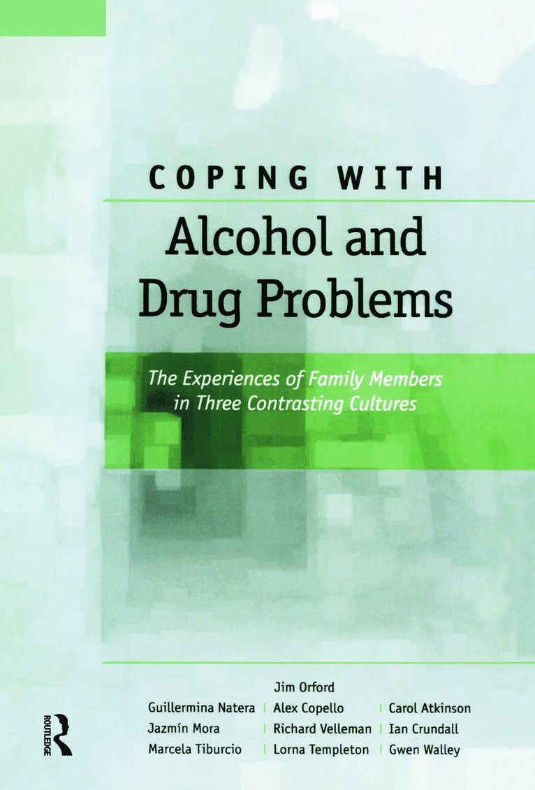 Jim Orford, Guillermina Natera, Alex Copello, Carol Atkinson, Jazmin Mora, Richard Velleman, Ian Crundall, Marcela Tiburcio, Lorna Templeton, Gwen Walley, UK) Orford, Jim (University of Birmingham, UK) Copello, Alex (University of Birmingham - Coping with Alcohol and Drug Problems, Häftad