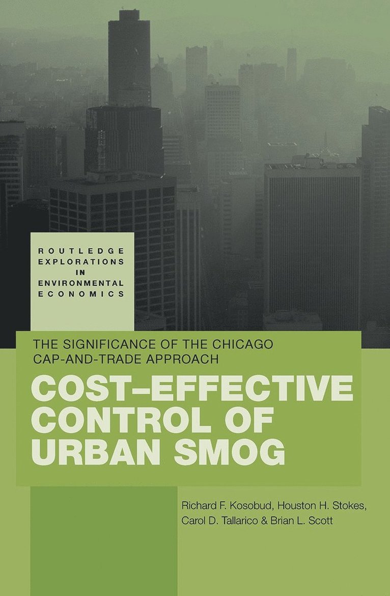 Richard Kosobud, Houston Stokes, Carol Tallarico, Brian Scott, USA) Kosobud, Richard (University of Illinois, Chicago, USA) Stokes, Houston (University of Illinois, Chicago, USA) Tallarico, Carol (Dominican University, USA) Scott, Brian (Washington College, Maryland - Cost-Effective Control of Urban Smog, Häftad