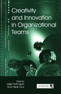 bokomslag Creativity and Innovation in Organizational Teams