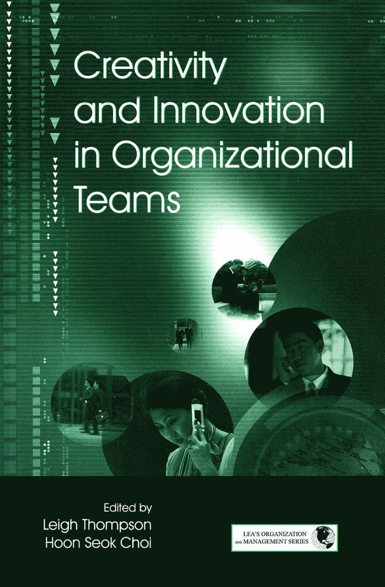 Leigh L. Thompson, Hoon- Seok Choi - Creativity and Innovation in Organizational Teams, Häftad