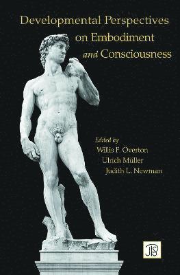 Developmental Perspectives on Embodiment and Consciousness 1
