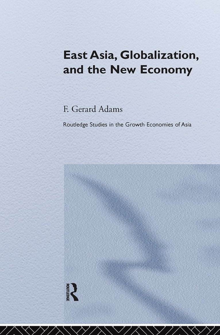 F. Gerard Adams, USA) Adams, F. Gerard (University of Pennsylvania - East Asia, Globalization and the New Economy, Häftad