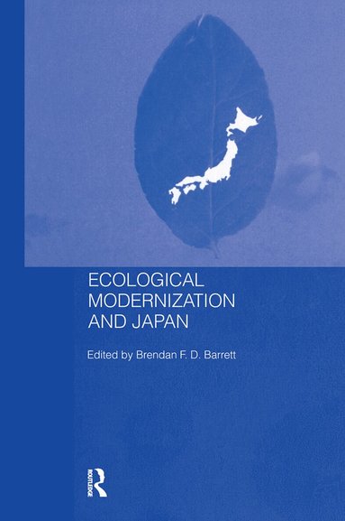 Brendan F.D. Barrett - Ecological Modernisation and Japan, Häftad