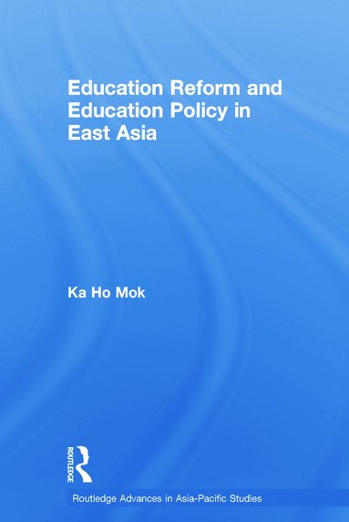 bokomslag Education Reform and Education Policy in East Asia