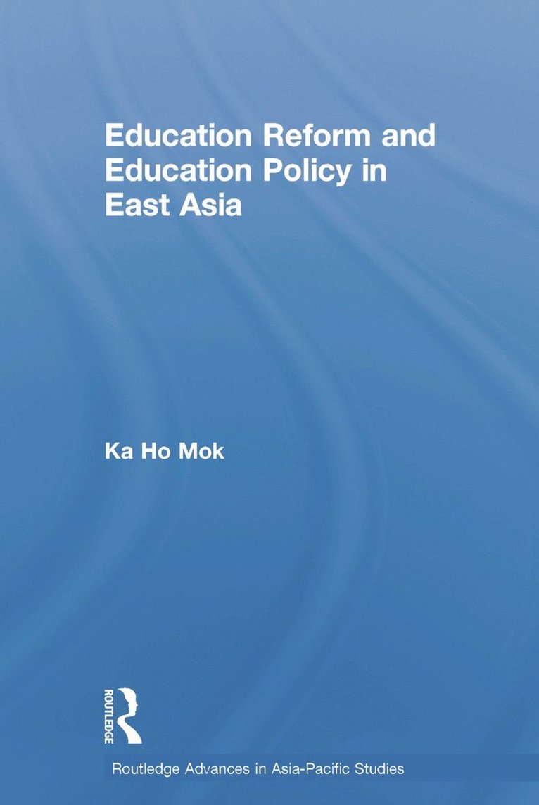 Education Reform and Education Policy in East Asia