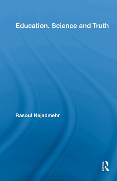 Rasoul Nejadmehr - Education, Science and Truth, Häftad
