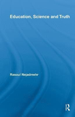 Rasoul Nejadmehr - Education, Science and Truth, Häftad