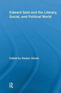 bokomslag Edward Said and the Literary, Social, and Political World