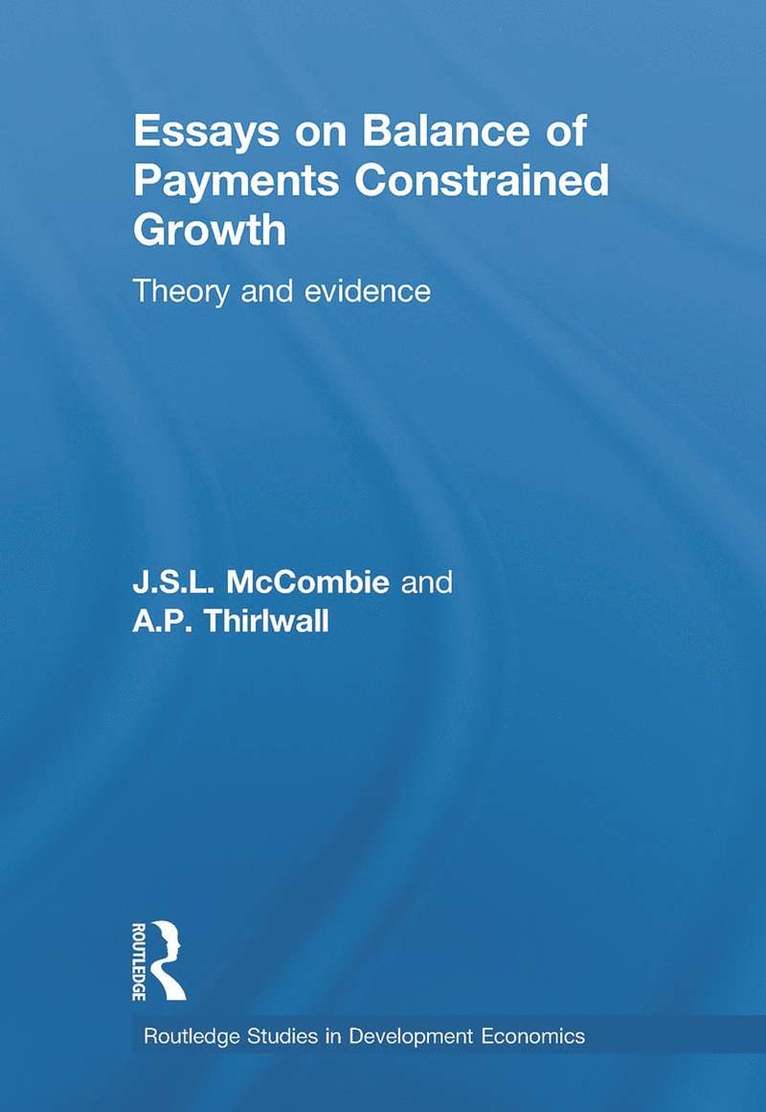 J.S.L. McCombie, A.P. Thirlwall, UK) McCombie, J.S.L. (University of Cambridge, UK) Thirlwall, A.P. (University of Kent, J. S. L. McCombie, A. P. Thirlwall - Essays on Balance of Payments Constrained Growth, Häftad