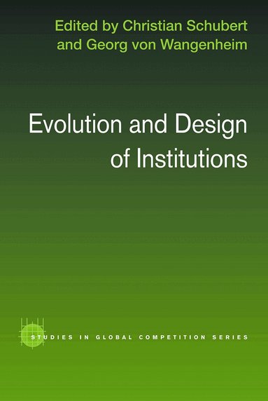 Christian Schubert, Georg Von Wangenheim - Evolution and Design of Institutions, Häftad