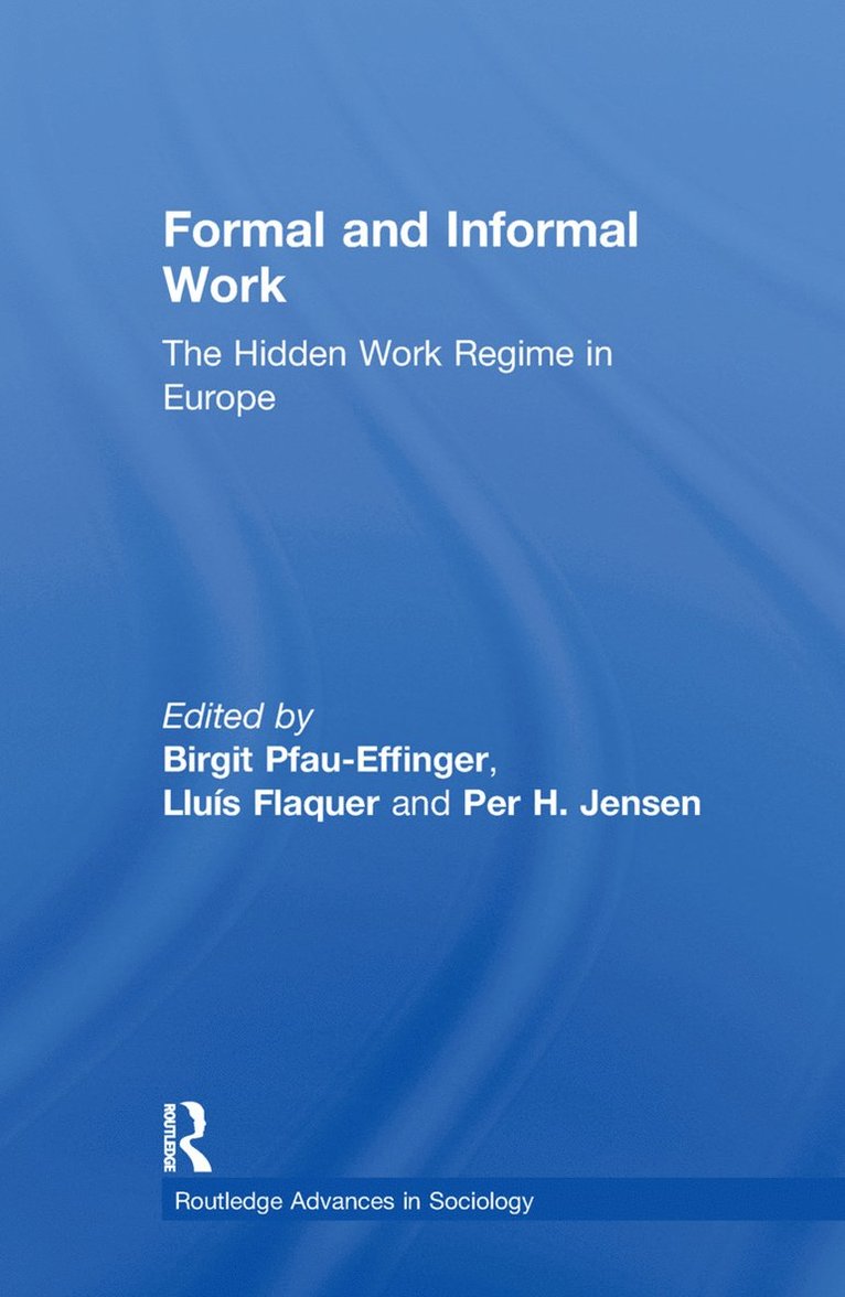 Birgit Pfau-Effinger, Lluis Flaquer, Per H. Jensen, Germany) Pfau-Effinger, Birgit (University of Hamburg, Spain) Flaquer, Lluis (Universitat Autonoma de Barcelona, Denmark) Jensen, Per H. (Aalborg University - Formal and Informal Work, Häftad