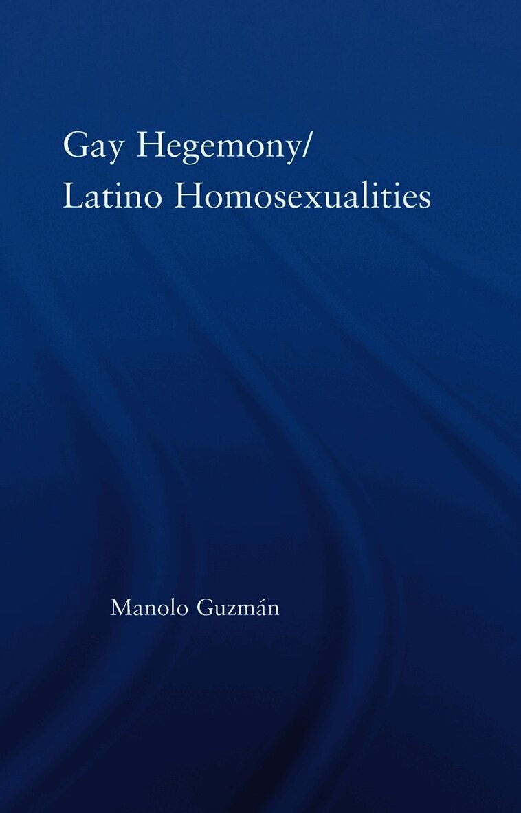 Manolo Guzmán, Manolo Guzman - Gay Hegemony/ Latino Homosexualites, Häftad