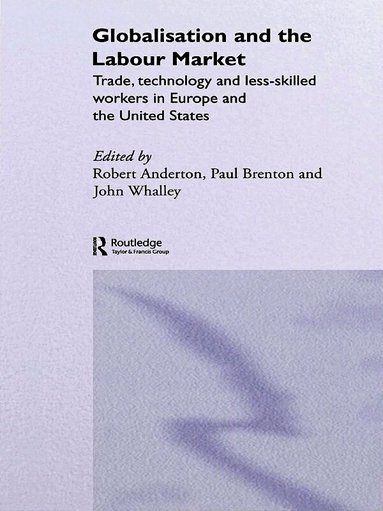 Robert Anderton, Paul Brenton, John Whalley - Globalisation and the Labour Market, Häftad