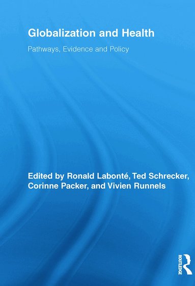 Ronald Labonté, Ted Schrecker, Corinne Packer, Vivien Runnels - Globalization and Health, Häftad
