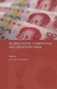 bokomslag Globalization, Competition and Growth in China