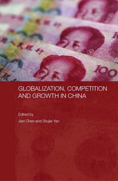 bokomslag Globalization, Competition and Growth in China