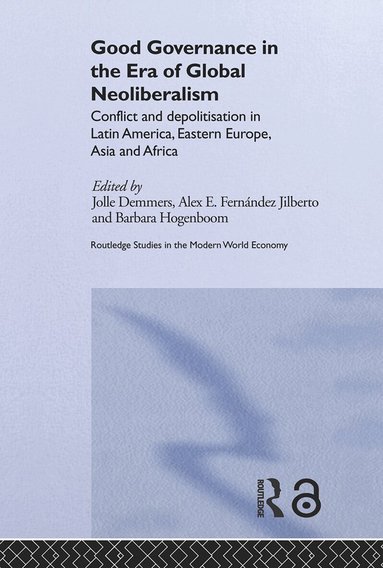 Jolle Demmers, Alex E. Fernández Jilberto, Barbara Hogenboom - Good Governance in the Era of Global Neoliberalism, Häftad