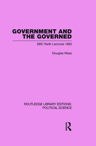 bokomslag Government and the Governed (Routledge Library Editions: Political Science Volume 13)