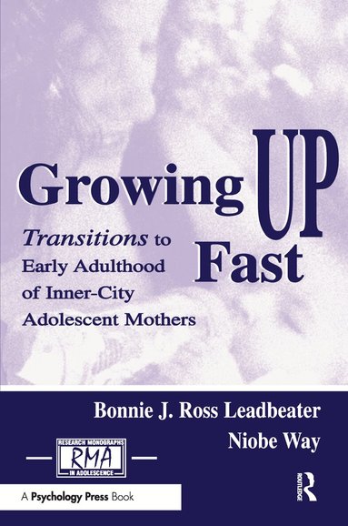 Bonnie J. Ross Leadbeater, Niobe Way - Growing Up Fast, Häftad