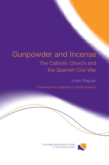Hilari Raguer - Gunpowder and Incense, Häftad