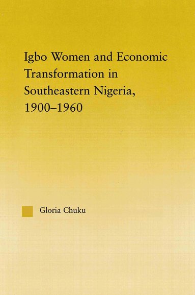 bokomslag Igbo Women and Economic Transformation in Southeastern Nigeria, 1900-1960