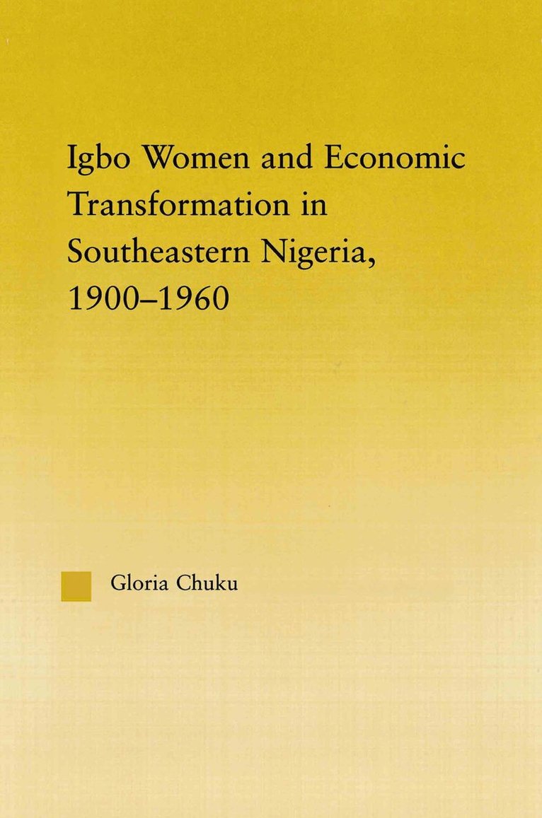 Igbo Women and Economic Transformation in Southeastern Nigeria, 1900-1960 1